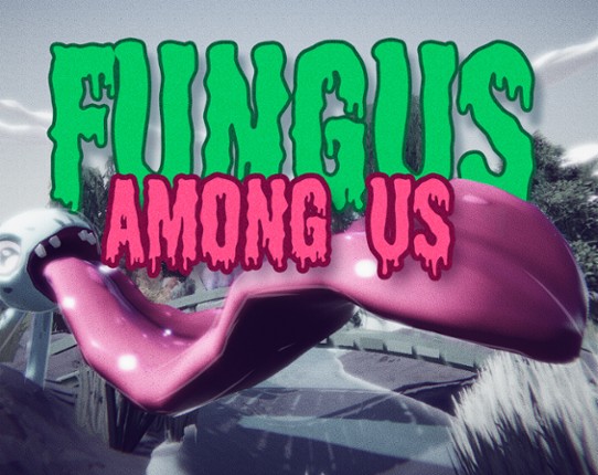 FungusAmongUs Image