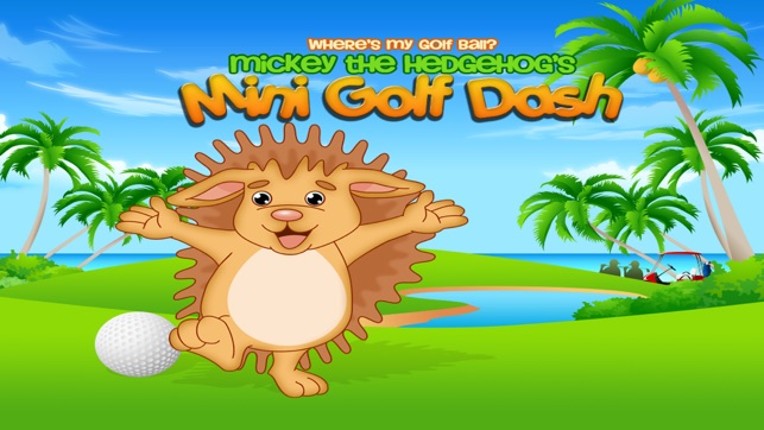 Where’s My Golf Ball?  Mickey the Hedgehog’s Mini Golf Dash screenshot