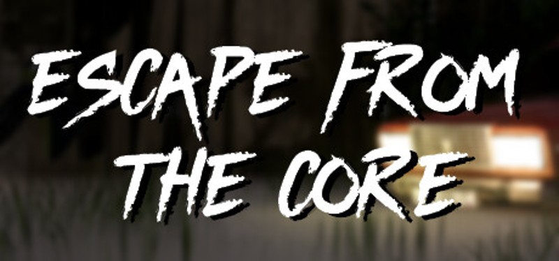 Escape From The Core Image