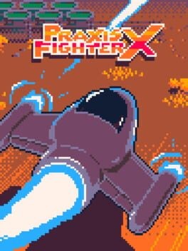 Games like PRAXIS FIGHTER X