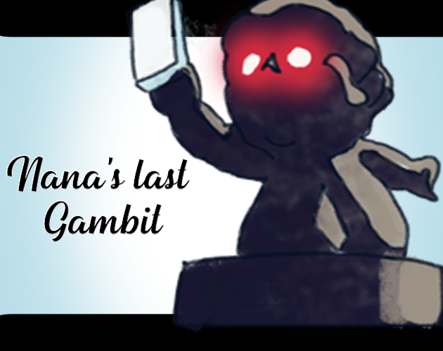Games like Nana's Last Gambit