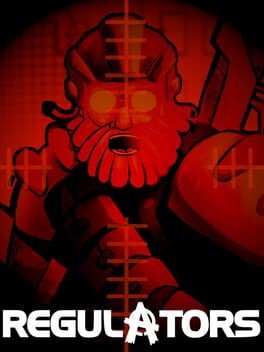 Games like Regulators