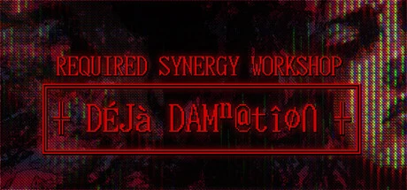 Games like REQUIRED SYNERGY WORKSHOP: Deja Damnation