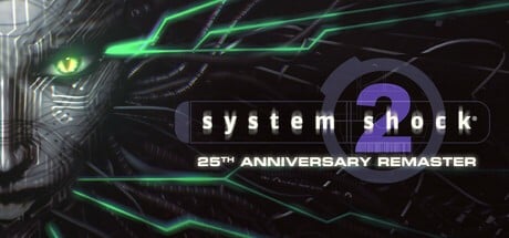 Games like System Shock 2: 25th Anniversary Remaster