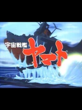 Games like Uchuu Senkan Yamato