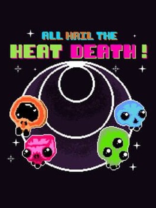 All Hail the Heat Death! Image