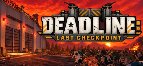 Games like DEADLINE: LAST CHECKPOINT