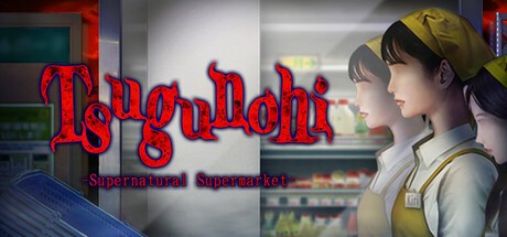 Games like Tsugunohi -Supernatural Supermarket-