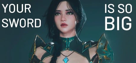 Games like Your Sword Is So Big