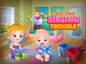 Baby Hazel Sibling Trouble Image