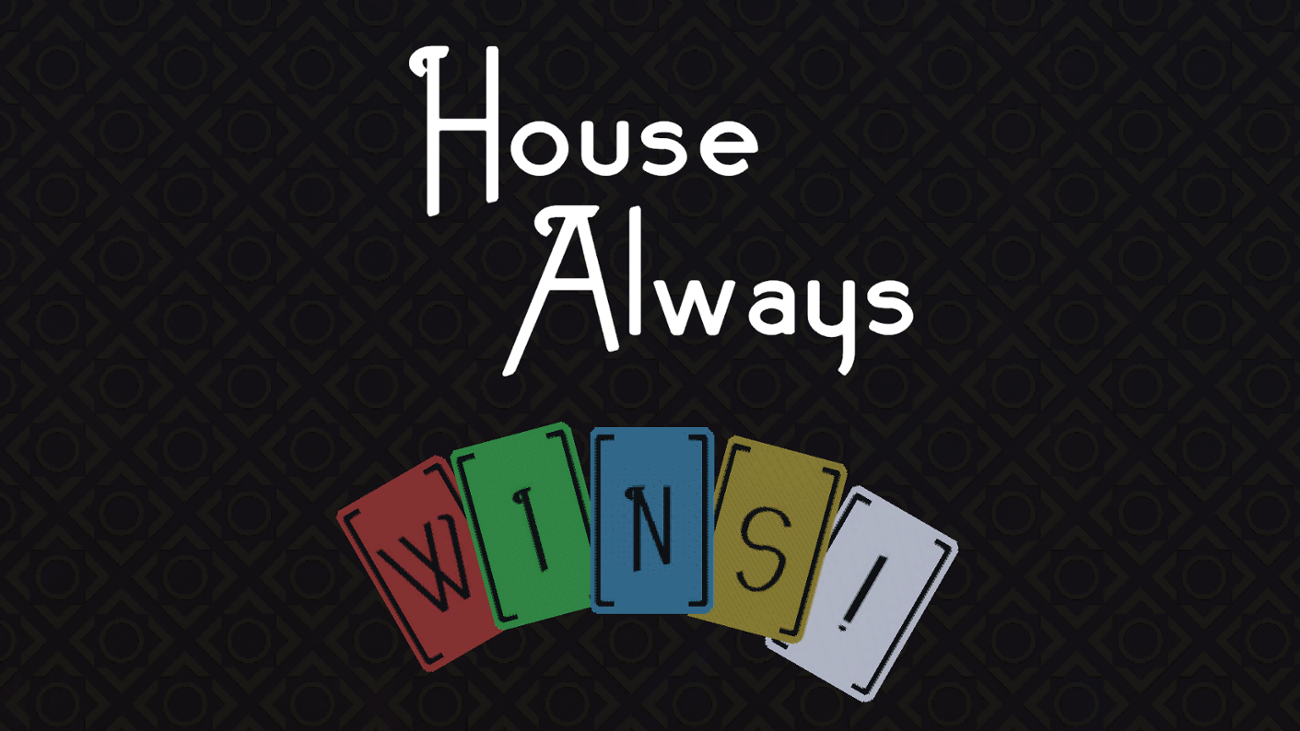 Games like House Always WINS!