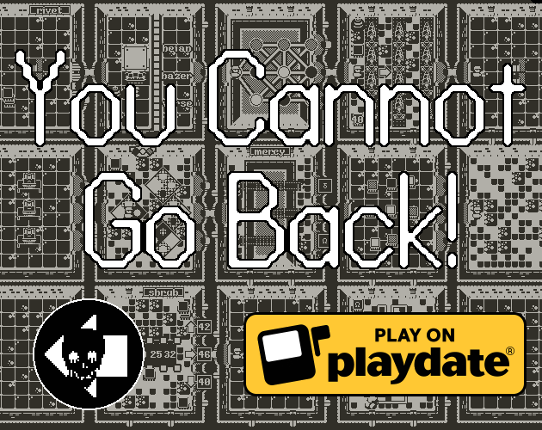 You Cannot Go Back! (Playdate) Game Cover