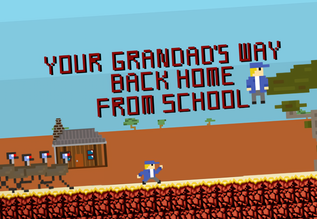 Games like Your Grandad's Way Back Home From School
