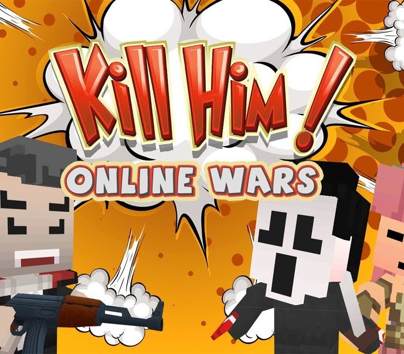 Games like Kill Him! Online Wars