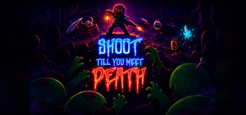 Shoot till you meet Death Image