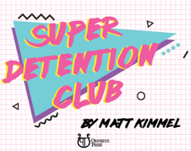 Super Detention Club Image