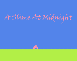 A slime at midnight Image