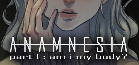 Games like Anamnesia - part 1: am i my body?
