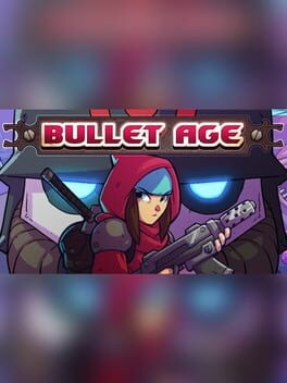 Games like Bullet Age