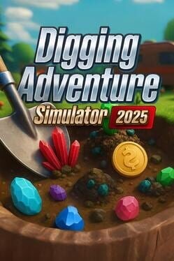 Games like Digging Adventure Simulator 2025