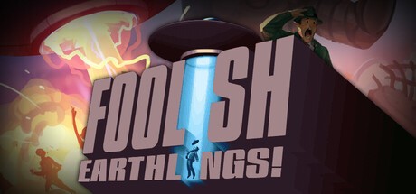 Games like Foolish Earthlings!