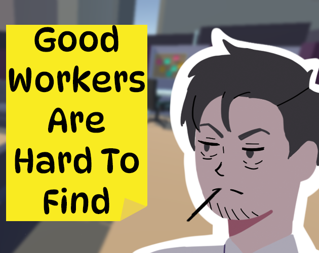 Games like Good Workers Are Hard To Find