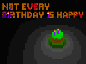 Not Every Birthday Is Happy Image