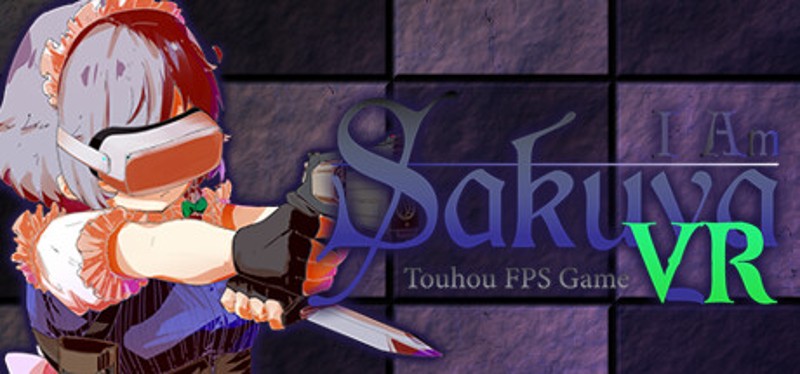 I Am Sakuya VR: Touhou FPS Game Game Cover