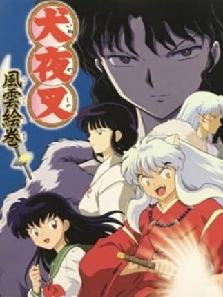 Inuyasha: Fuuun Emaki Game Cover