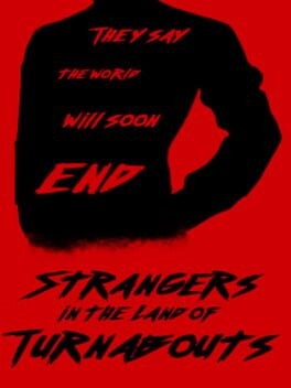 Games like Strangers In The Land Of Turnabouts