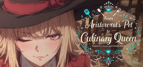 Games like From Aristocrat's Pet to Culinary Queen: Reigning Over Flavors and Forbidden Desires