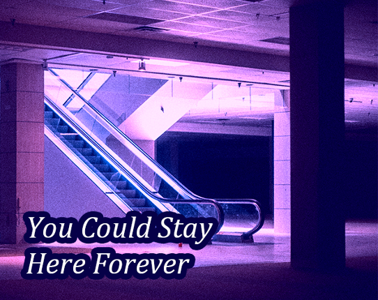 You Could Stay Here Forever Game Cover