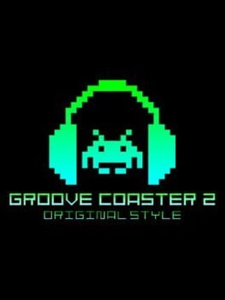 Groove Coaster 2 Original Style Game Cover