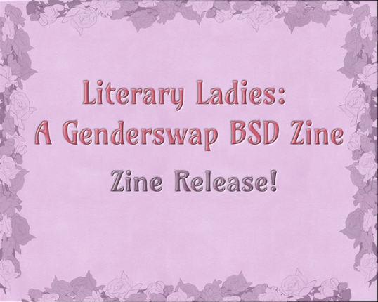 Literary Ladies: A BSD Genderswap Zine Image