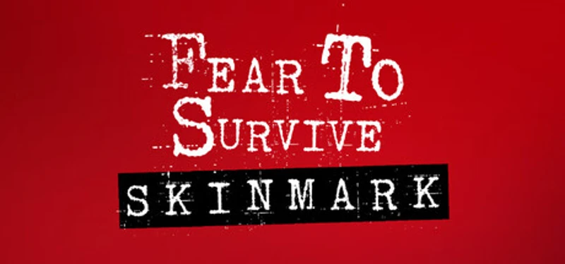 Fear To Survive: Skinmark Image