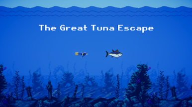 The Great Tuna Escape Image