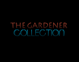 The Gardener Collection Image