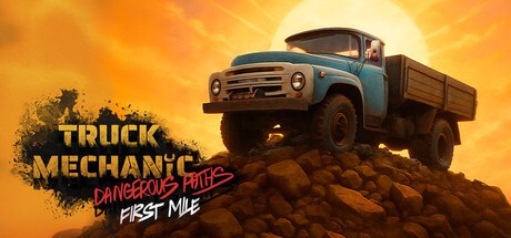 Games like Truck Mechanic: Dangerous Paths - First Mile