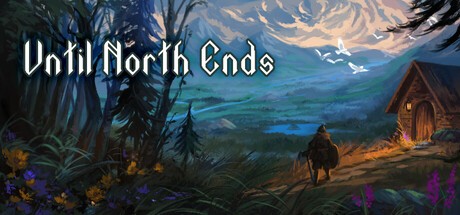 Games like Until North Ends
