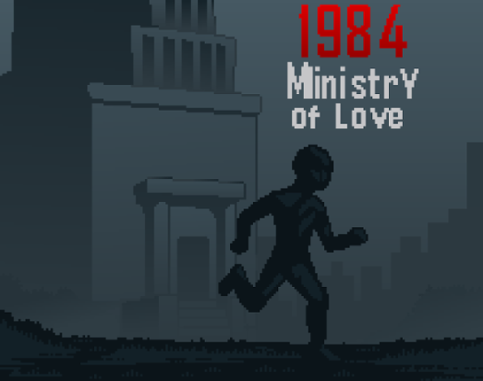 1984 - Ministry of Love Image