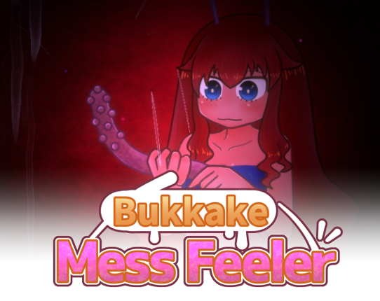 Bukkake Mess Feeler Image