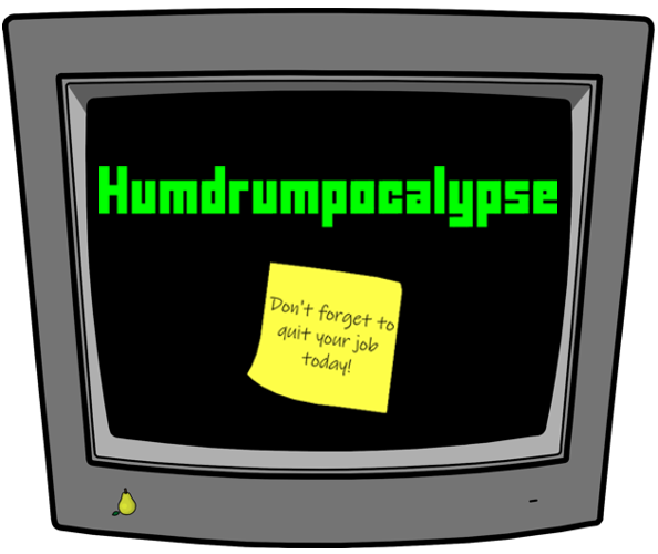 Games like Humdrumpocalypse