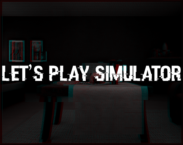 Games like Let's Play Simulator