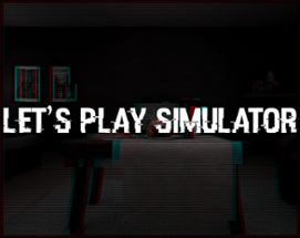 Let's Play Simulator Image