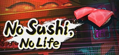 No Sushi, No Life Image