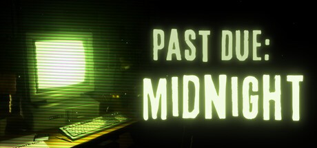 Games like Past Due: Midnight