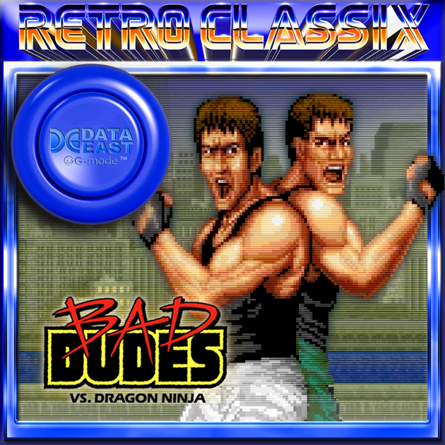 Games like Retro Classix: Bad Dudes