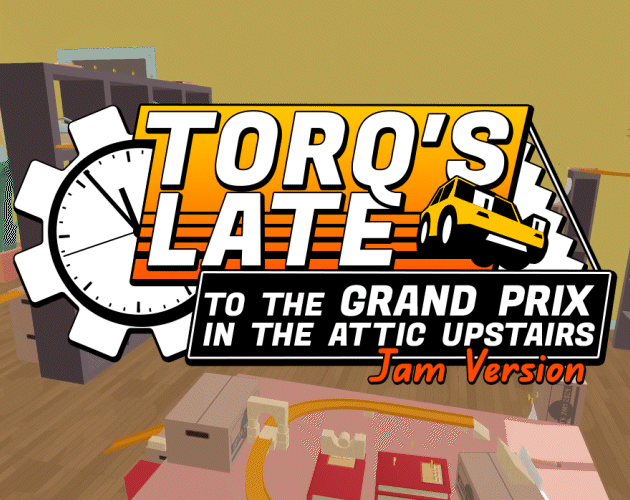Games like Torq's Late (to the Grand Prix in the Attic Upstairs) [Jam Ver.]