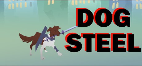 Games like Dog Steel
