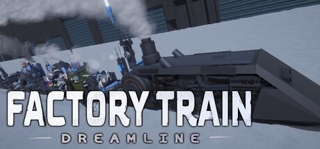 Games like Factory Train: DreamLine